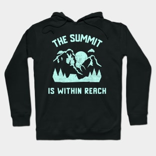 The Summit Is Within Reach Mountain Rock Climbing Hoodie